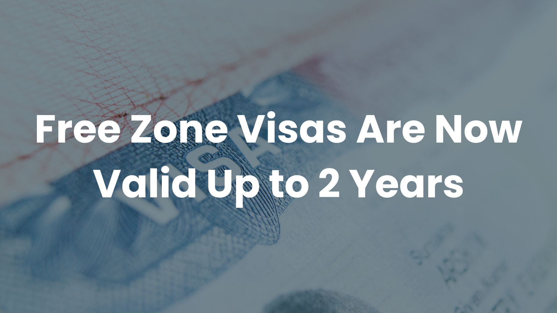 Free Zone Visas Are Now Valid Up to 2 Years