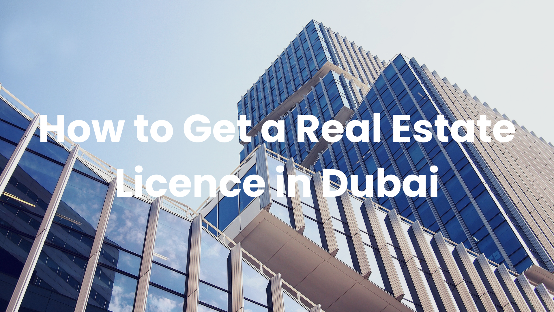 How to Get a Real Estate Licence in Dubai