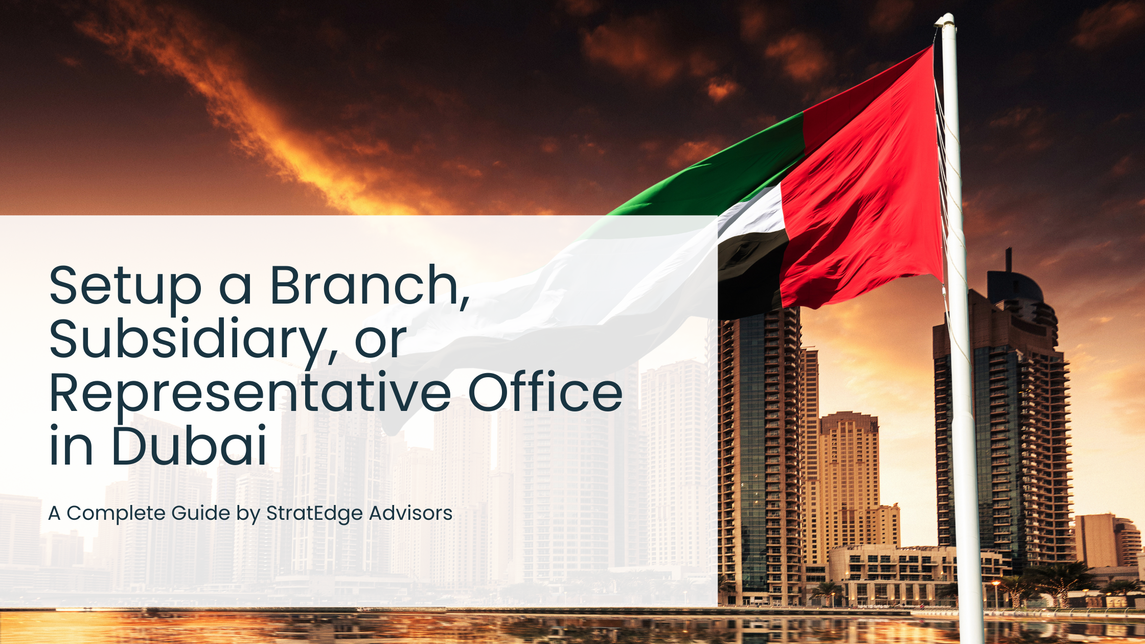 UAE flag waving in front of Dubai Marina skyline at sunset, with overlay text promoting setup of branch, subsidiary, or representative office in Dubai by StratEdge Advisors.