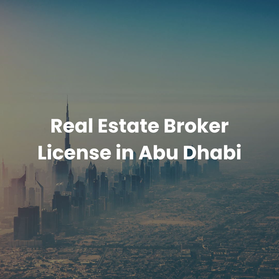 Real Estate Broker License in Abu Dhabi process and requirements