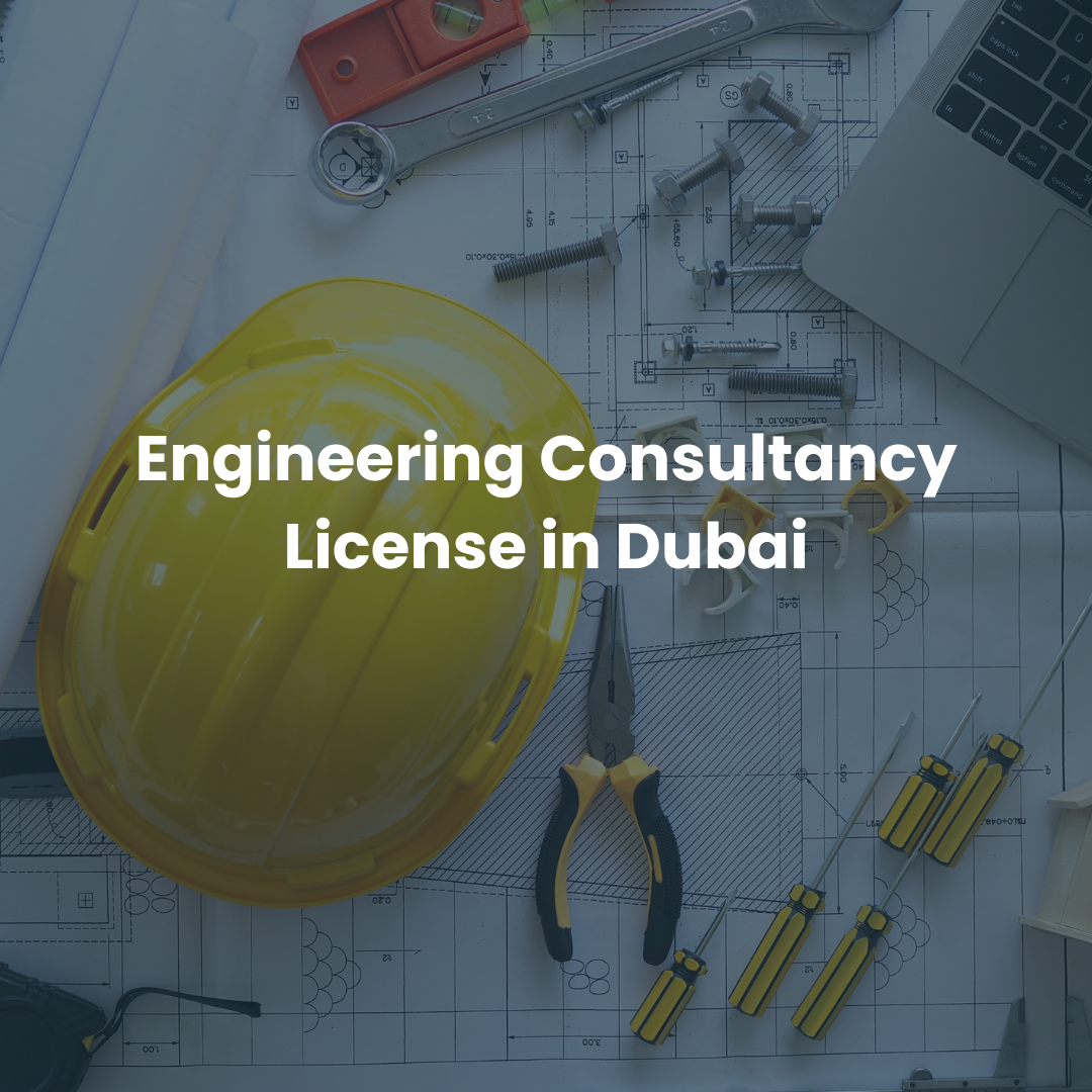 Engineering consultancy license in Dubai with construction tools, blueprint, safety helmet, and technical engineering equipment.
