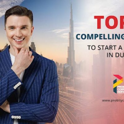 Top 5 Compelling Reasons to Start a Business in Dubai